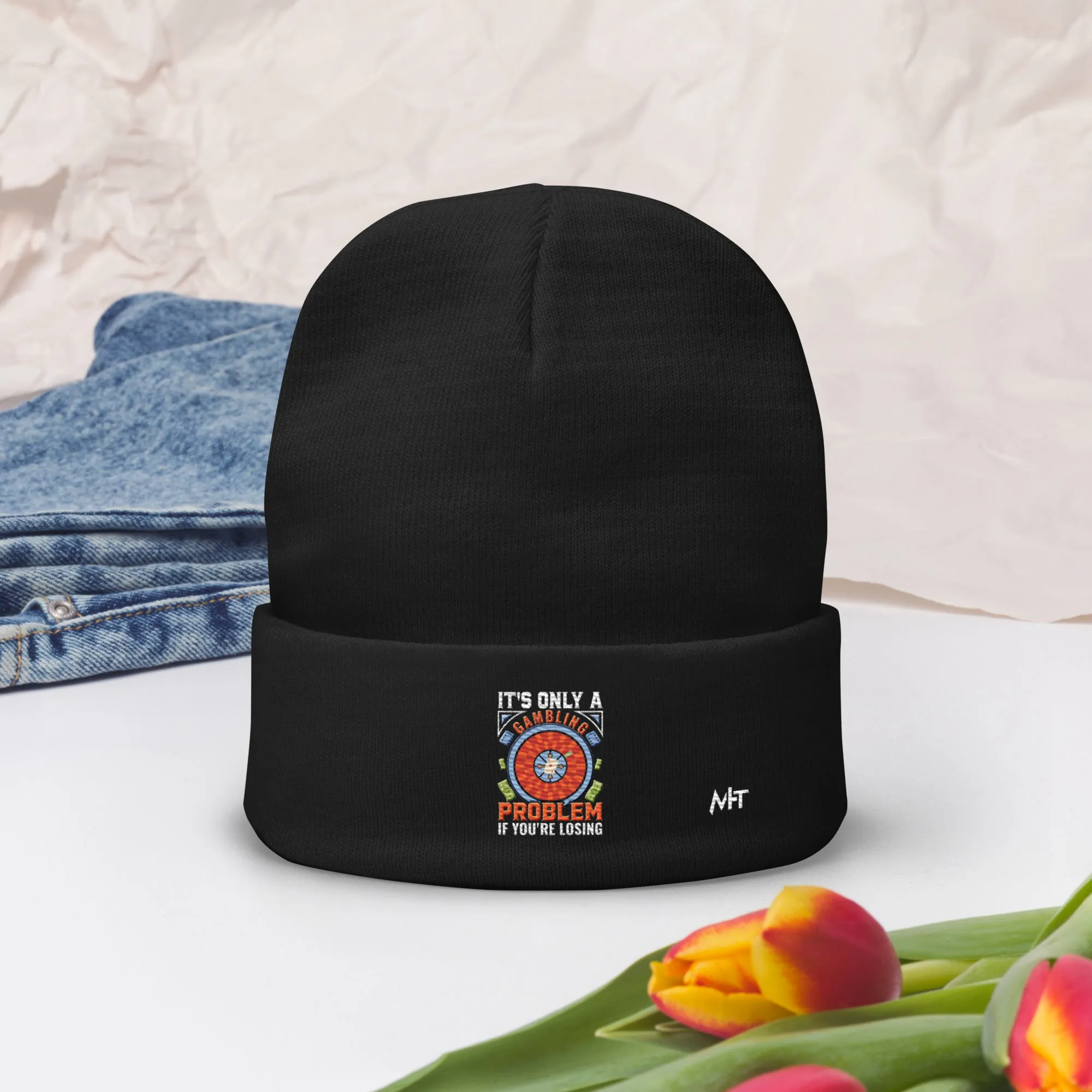 It's only a Gambling Problem, if I am losing V1 - Embroidered Beanie
