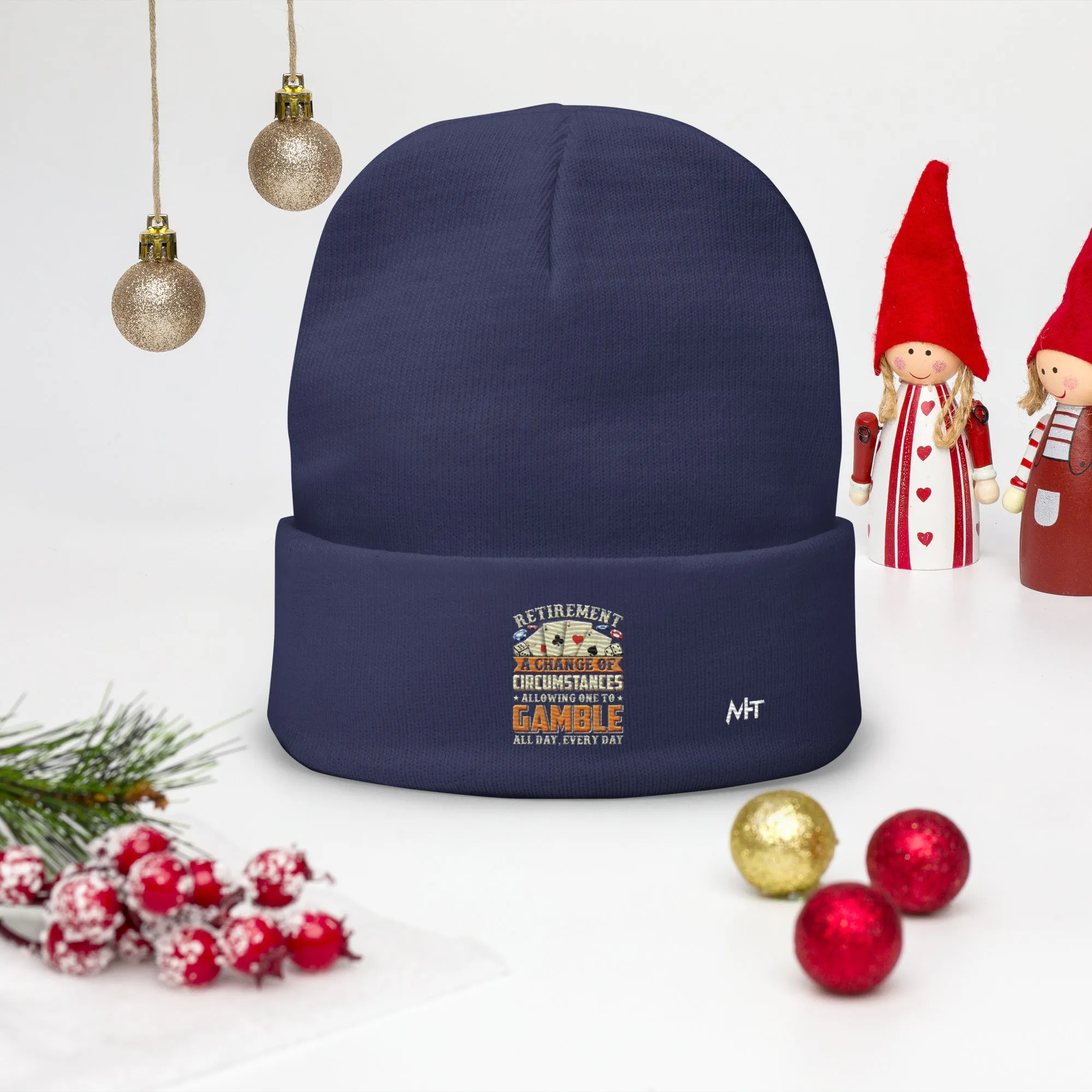 Retirement ; a Change of Circumstance allowing One to Gamble all day everyday - Embroidered Beanie