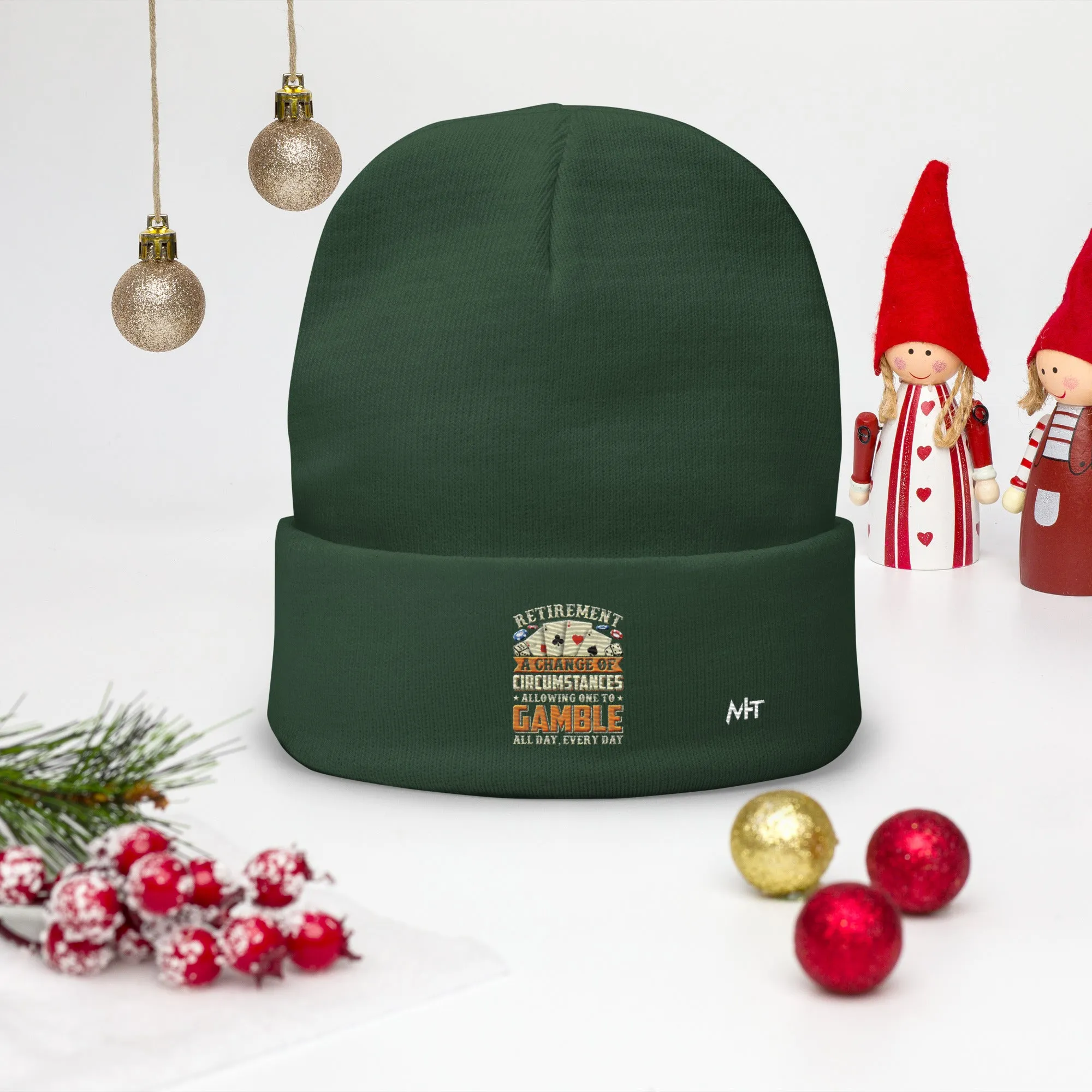 Retirement ; a Change of Circumstance allowing One to Gamble all day everyday - Embroidered Beanie