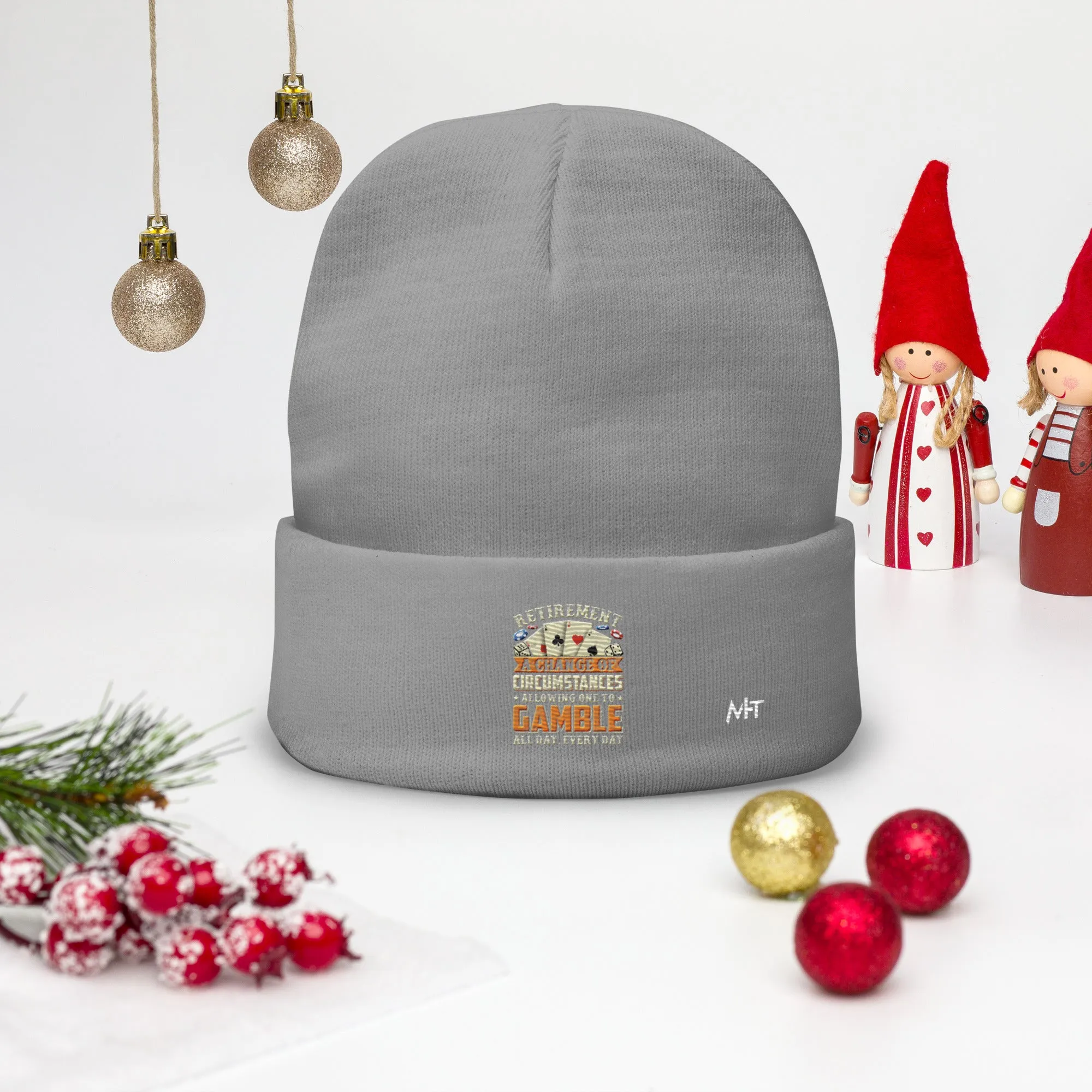 Retirement ; a Change of Circumstance allowing One to Gamble all day everyday - Embroidered Beanie