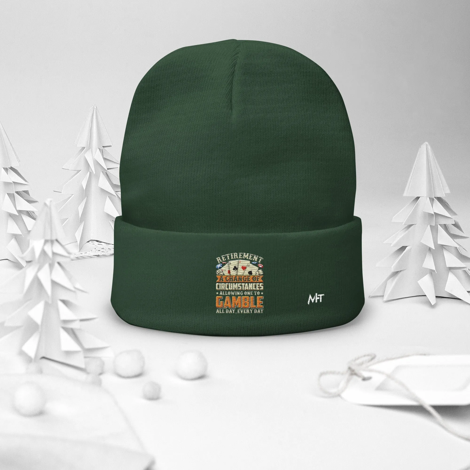 Retirement ; a Change of Circumstance allowing One to Gamble all day everyday - Embroidered Beanie