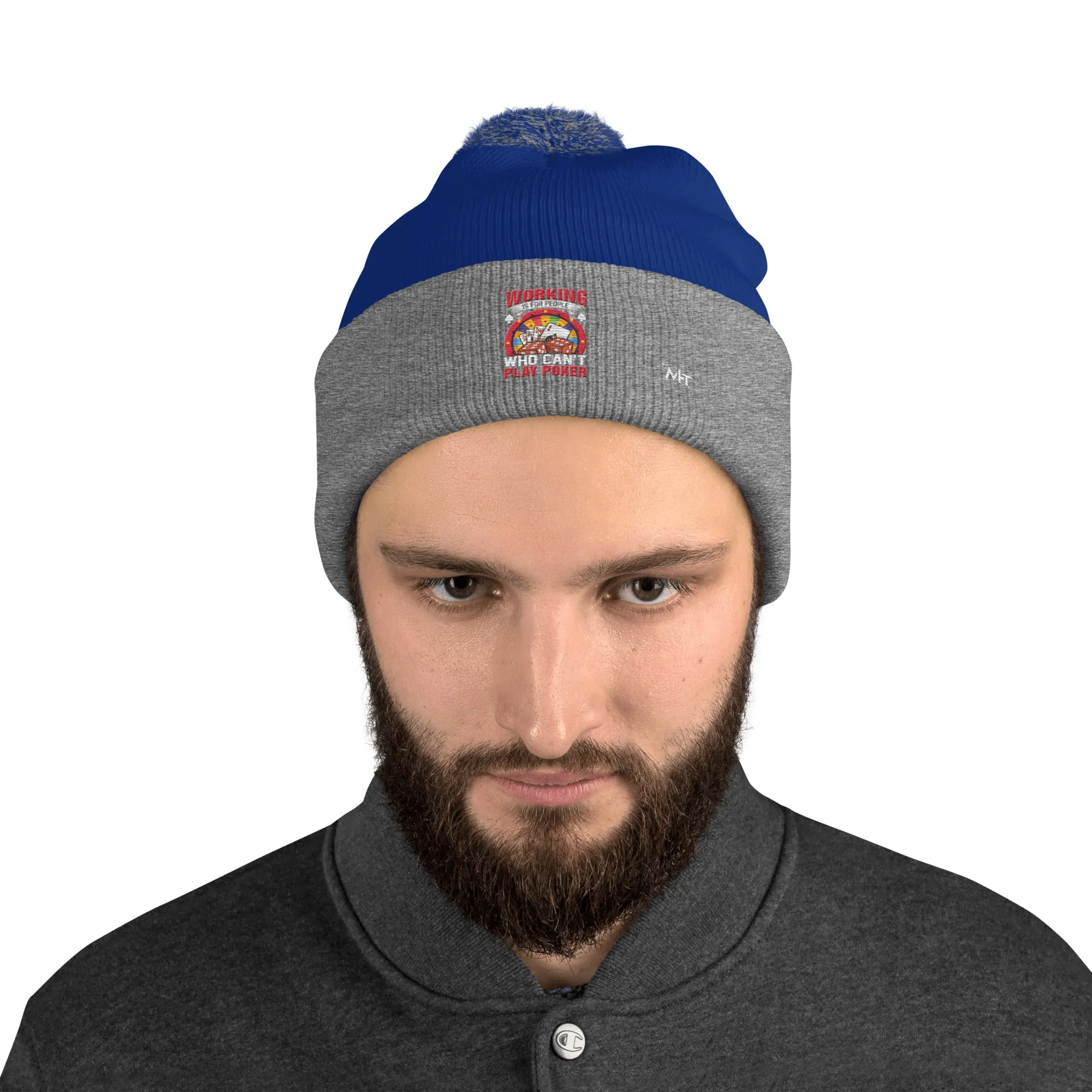 Working is for people for Who can't Play Poker - Pom-Pom Beanie