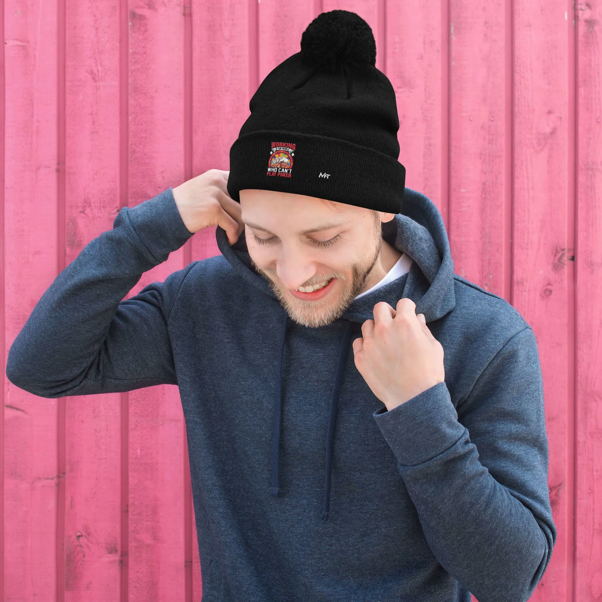 Working is for people for Who can't Play Poker - Pom-Pom Beanie