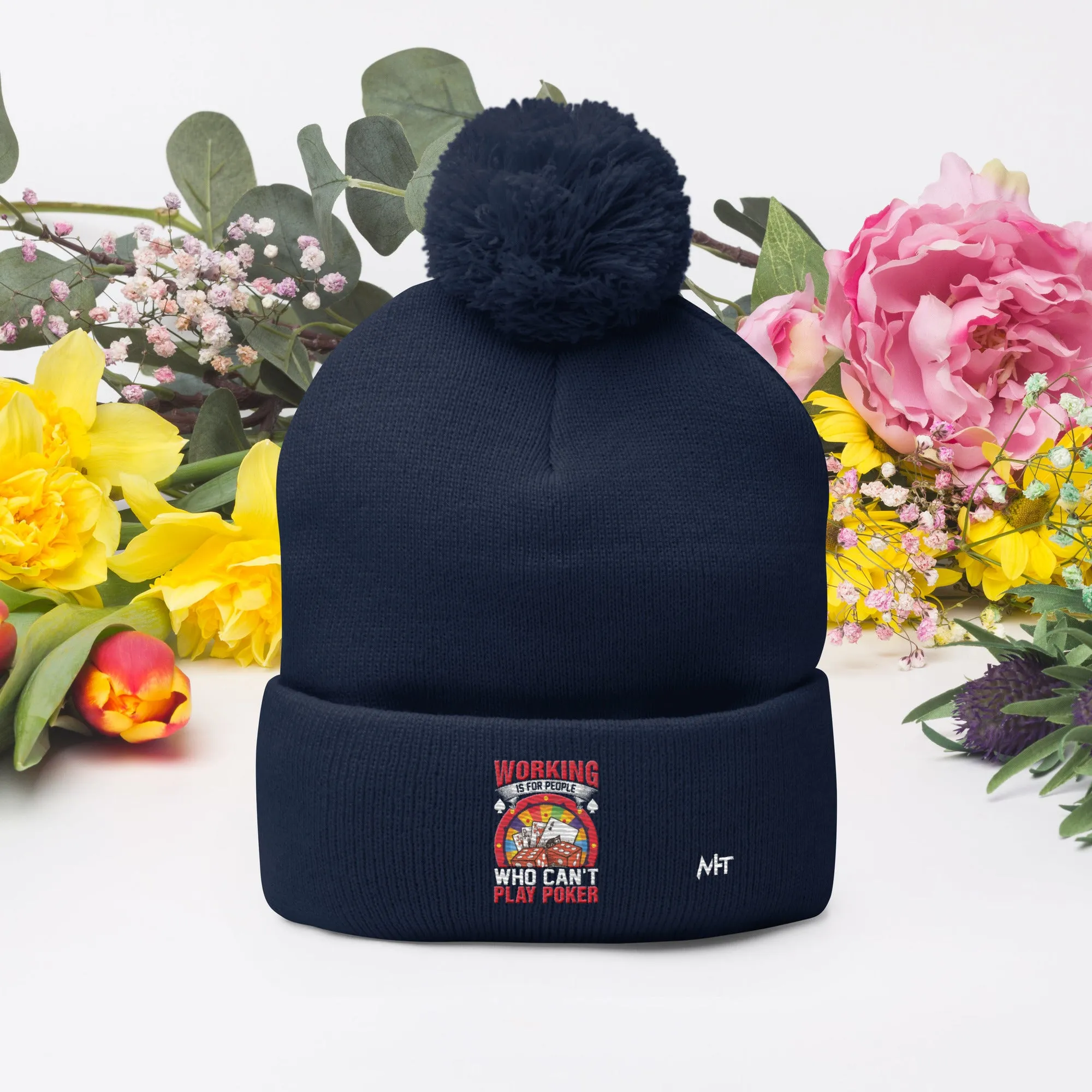 Working is for people for Who can't Play Poker - Pom-Pom Beanie