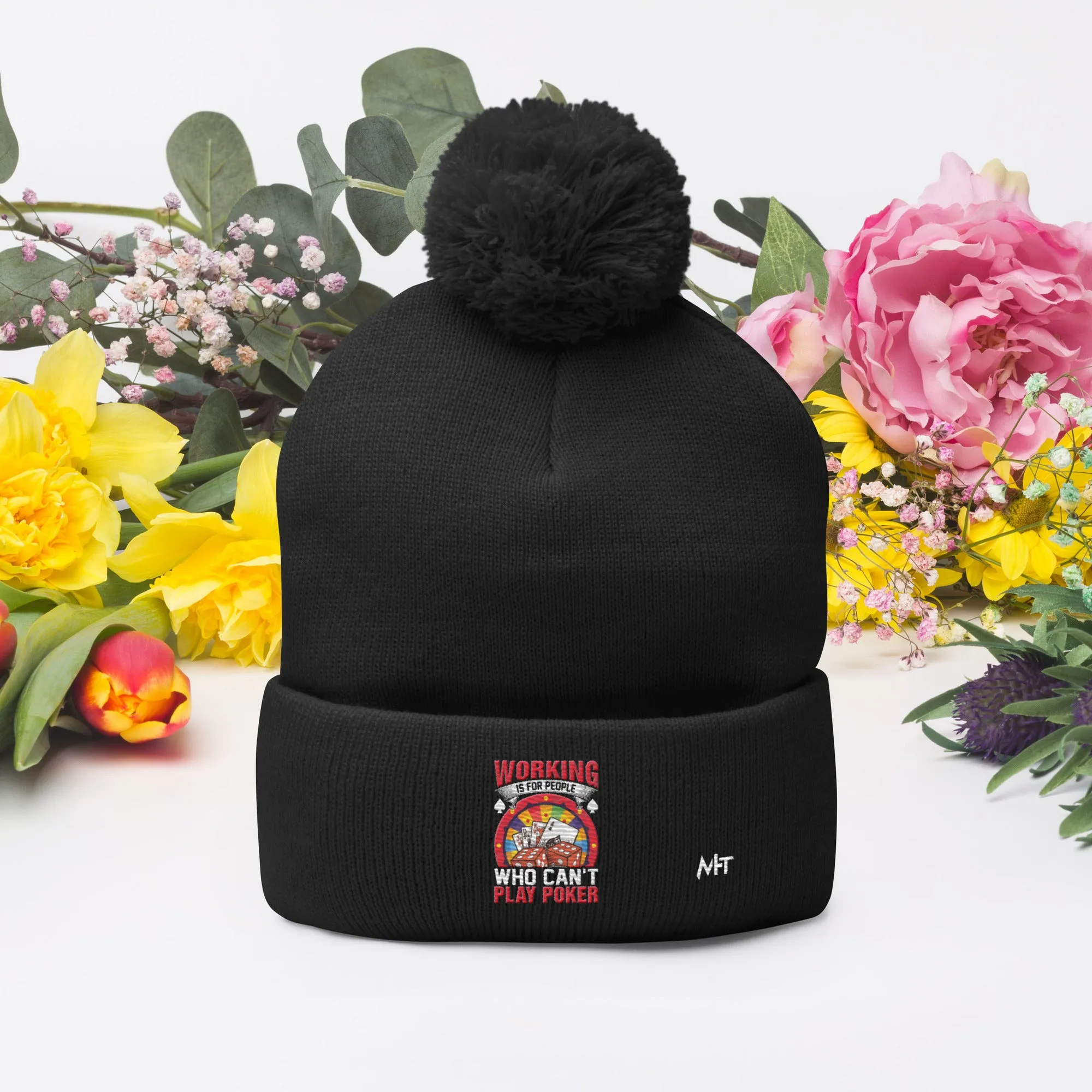 Working is for people for Who can't Play Poker - Pom-Pom Beanie