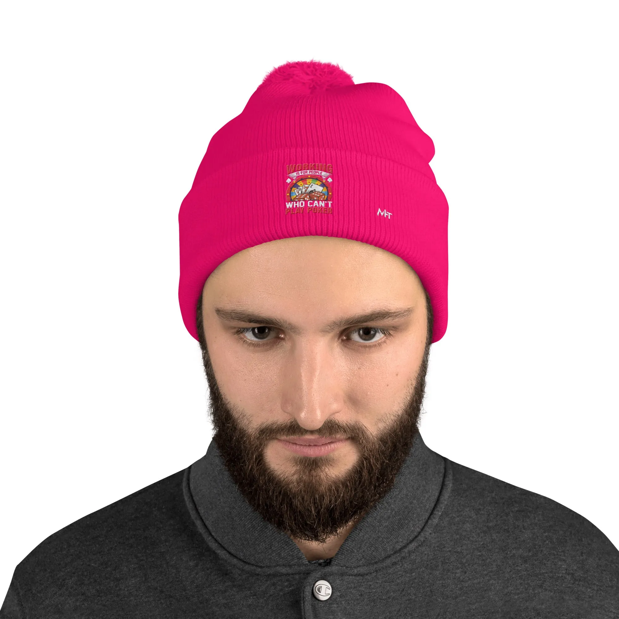 Working is for people for Who can't Play Poker - Pom-Pom Beanie