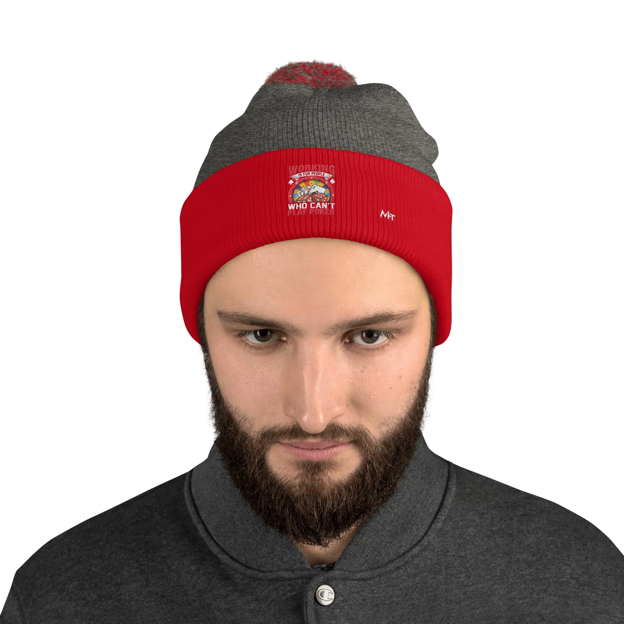 Working is for people for Who can't Play Poker - Pom-Pom Beanie