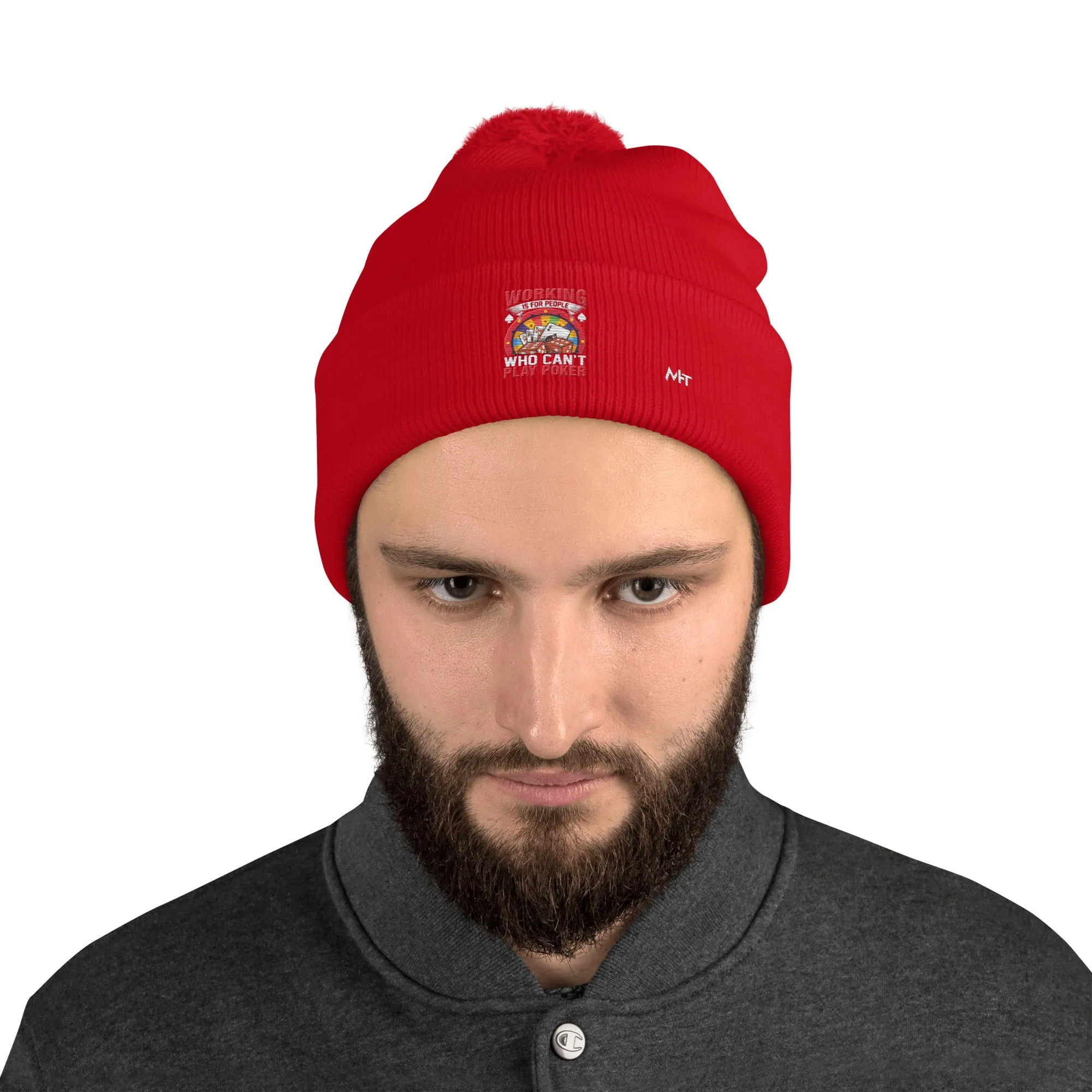 Working is for people for Who can't Play Poker - Pom-Pom Beanie