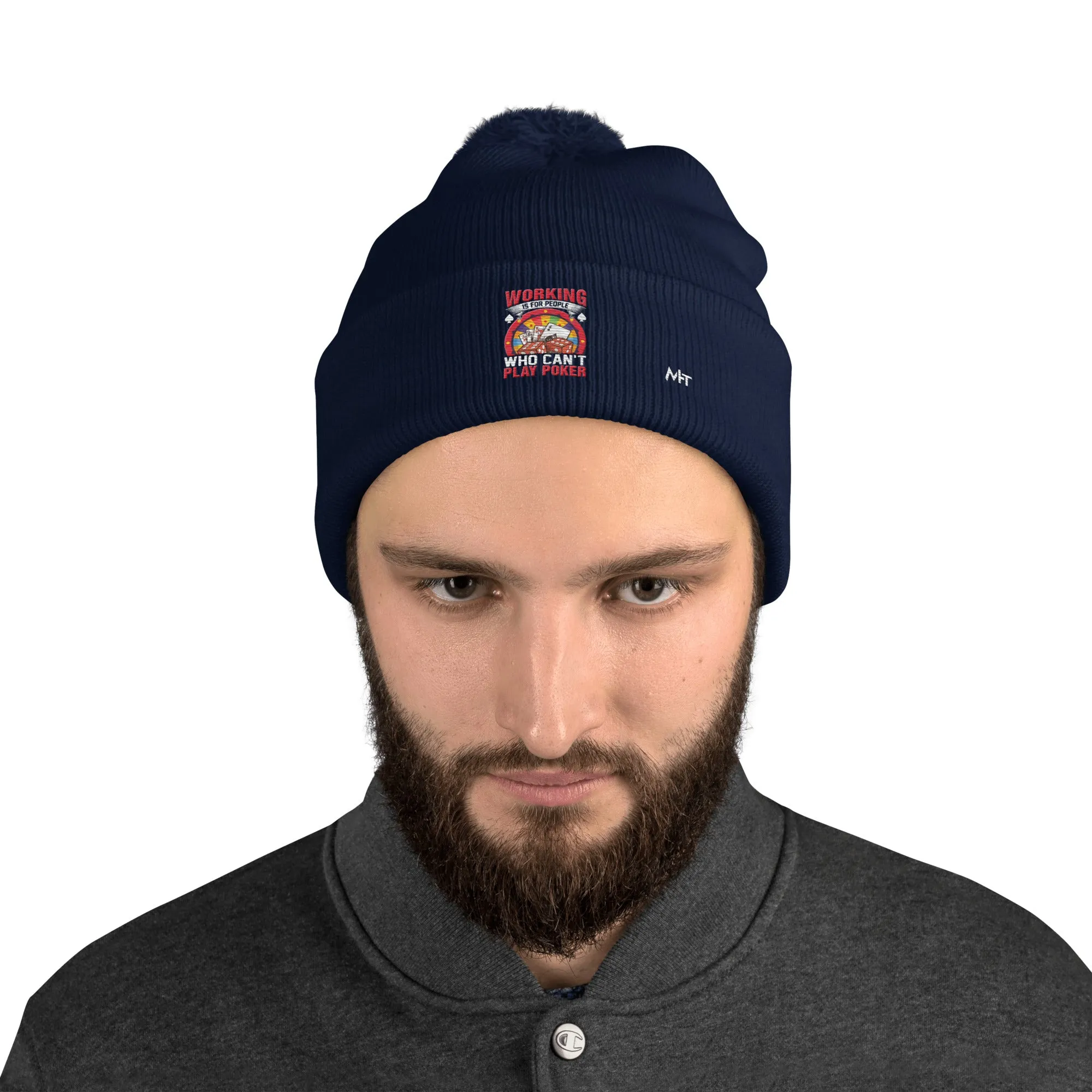 Working is for people for Who can't Play Poker - Pom-Pom Beanie